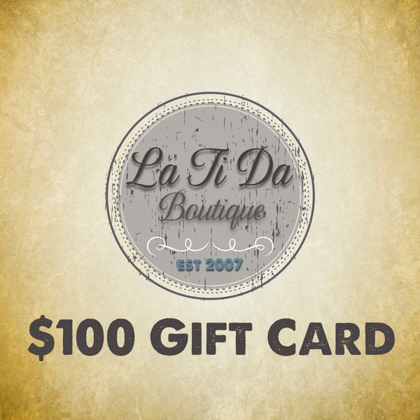 $100 La Ti Da Boutique Gift Card