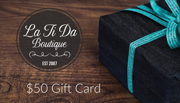$50 La Ti Da Boutique Gift Card