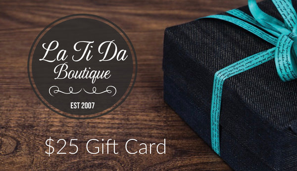 $25 La Ti Da Boutique Gift Card
